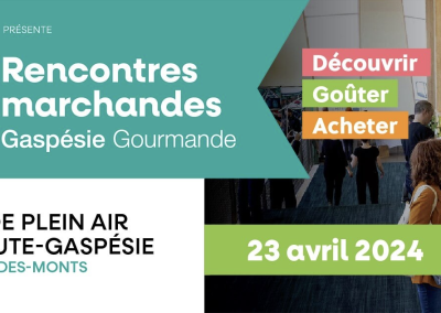 Les Rencontres marchandes Gaspésie Gourmande auront lieu ce 23 avril